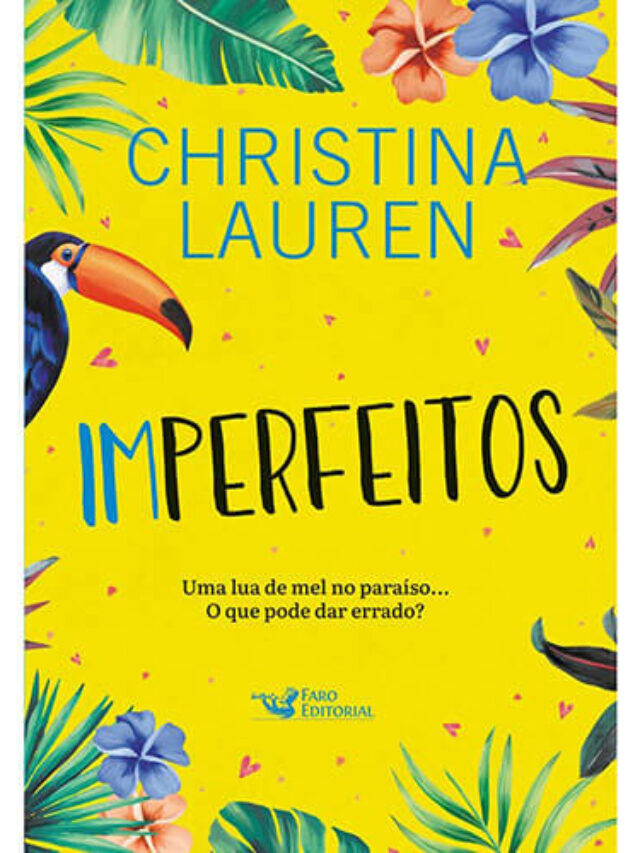 Imperfeitos – Livro de Christina Lauren: Resenha 2024