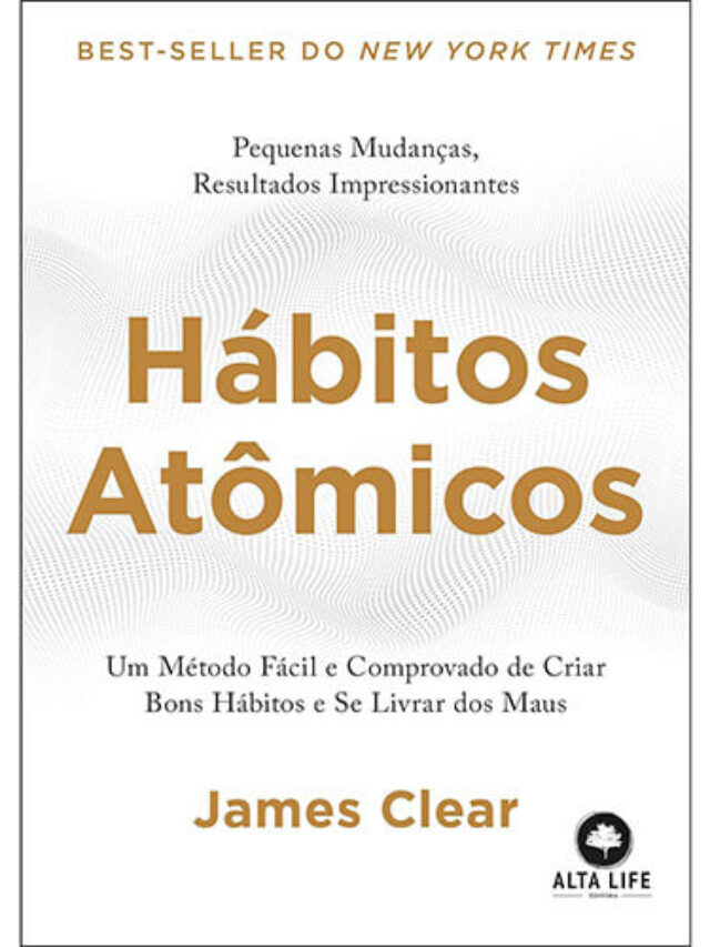 Análise Sobre O Livro: Hábitos Atômicos de James Clear em 2024